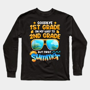 Goodbye 1St Grade Graduation To 2Nd Grade Hello Summer Kids T-Shirt Long Sleeve T-Shirt